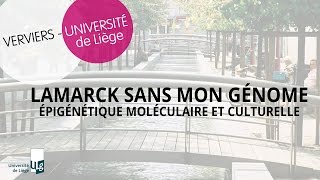 Lamarck sans mon génome  épigénétique moléculaire et culturelle [upl. by Ric]