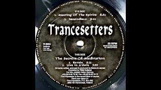 Trancesetters  The Secrets Of Meditation Remix 1994 Techno House Progressive Trance [upl. by Joselyn]