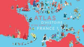 ATLAS DHISTOIRE DOÙ VIENT LA FRANCE [upl. by Ardnosal]