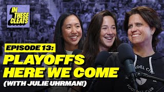 Playoffs Here We Come with Julie Uhrman  Ep 13 [upl. by Ssilem]