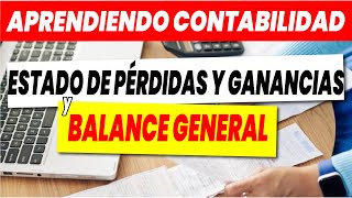 🟠¿Qué es un Estado de PÉRDIDAS y GANANCIAS y Hoja de Balance APRENDER CONTABILIDAD BÁSICA Parte 4🆓 [upl. by Keelby]