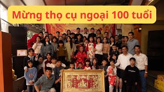 Mừng thọ cụ ngoại 100 tuổi P1 [upl. by Znerol]