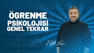 Öğrenme Psikolojisi Genel Tekrar Tek Video  Fatih Koca [upl. by Levan]