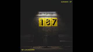 187 Lockdown  Gunman Natural Born Chillers Mix [upl. by Yaf]