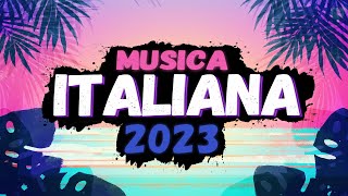 MUSICA ITALIANA 2023⚡LA MIGLIORE MUSICA ITALIANA 2023 🍉 Mix Estate 2023 Canzoni del Momento [upl. by Tracy]