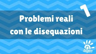 Disequazioni  problemi reali  1 [upl. by Genna]