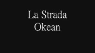 La StradaOkean [upl. by Valeria]