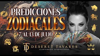 🔮 Predicciones Zodiacales Semana del 07 al 13 de Julio 2024 🔮  Deseret Tavares [upl. by Nosned462]