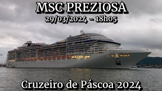 MSC Preziosa saindo de Santos 29032024  Cruzeiro de Páscoa 2024 [upl. by Linskey]