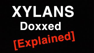 Xylans Doxxed Situation Explained [upl. by Odlaumor]