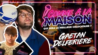 Le coloc Gaetan Delferière dans Comme à la maison [upl. by Lirrad]