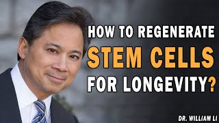 Dr William Li’s Recommendations to Enhance Stem Cells  Stem Cells amp Longevity [upl. by Eissehc]