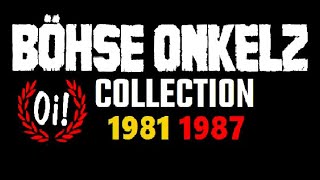 Böhse Onkelz  Oi Collection 1981  1987 [upl. by Drusilla482]