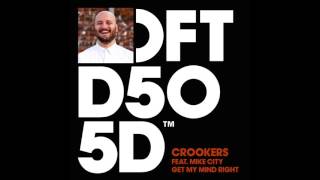 Crookers featuring Mike City Get My Mind Right [upl. by Hpeseoj]