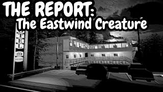 The Report The Eastwind Creature [upl. by Jallier]