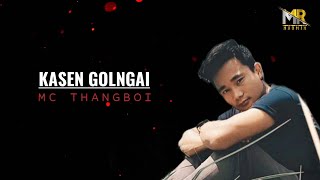 KASEN GOLNGAI KUKI POP SONG MC THANGBOI based on true story [upl. by Nnyleuqaj]