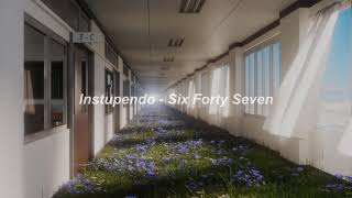 Instupendo  Six Forty Seven 1 Hour [upl. by Hsreh]