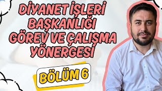 Diyanet İşleri Başkanlığı Görev ve Çalışma Yönergesi BÖLÜM 6 [upl. by Atikahs]