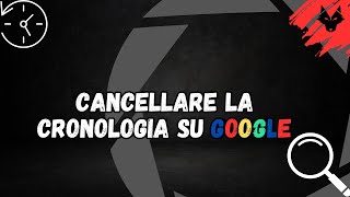 Come cancellare la cronologia su Google [upl. by Grimaldi]