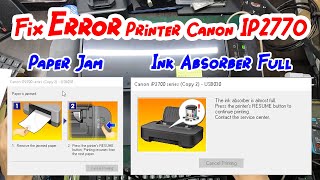 Fix Printer Canon IP2770  Paper is Jammed dan Ink Absorber is Almost Full [upl. by Neelie]