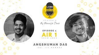 Episode 1 Part 3  Angshuman Das  AIR 1 CEED 2021  AIR1 NID 2021  Living the Dream Season 2 [upl. by Lanni858]