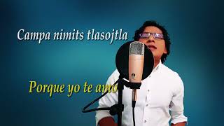 HERMOSA CANCIÓN EN LENGUA NÁHUATL [upl. by Elsy228]