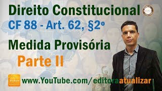 CRFB88  Art 62 §2º  Medida Provisória  Parte II [upl. by Einneb]