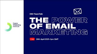 The Power of Email Marketing  DMI TeamTalk  Digital Marketing Institute [upl. by Laekcim]