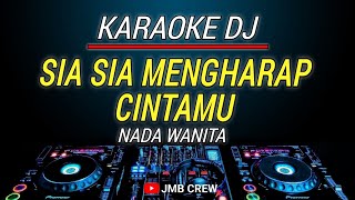 Karaoke Remix Sia Sia Mengharap Cintamu  Gustrian Reno Nada Wanita [upl. by Tallbot]