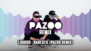 Liquido  Narcotic PAZOO REMIX [upl. by Nosde]