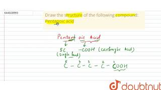 Draw the structure of the following compound Pentanoic acid  10  SELF ASSESSMENT PAPER 4  CH [upl. by Awhsoj]