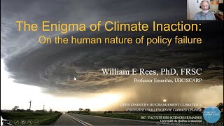 Day 9  William E Rees The Enigma of Climate Inaction – On the Human Nature of Policy Failure [upl. by Sulihpoeht]