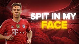 Kimmich ► SPIT IN MY FACE • Skills amp Goals  HD [upl. by Ramed]