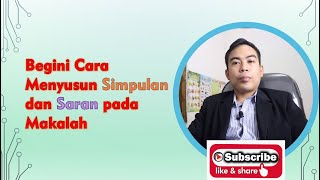 Cara Membuat Simpulan dan Saran pada Makalah [upl. by Ynnus]