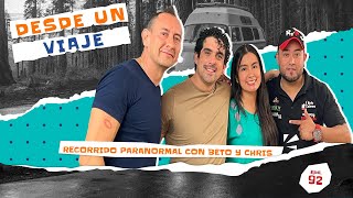 Desde un viaje Episodio 92 Paranormal ft Beto y Chris [upl. by Emirac850]