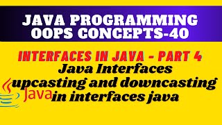 Interfaces upcasting and downcasting in interfaces java  Which is possible in Java Interfaces [upl. by Loydie]