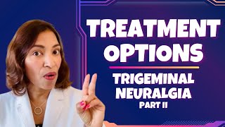 Trigeminal Neuralgia Part II  Treatment Options [upl. by Yehsa]