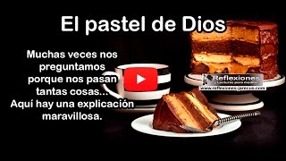 El pastel de Dios  Reflexiones Cristianas [upl. by Wilburn369]