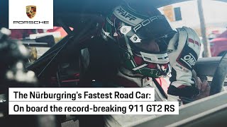 Nürburgring Lap Record On Board the 911 GT2 RS [upl. by Naawaj]