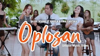 Bajol Ndanu Ft Fira Cantika amp Nabila  Oplosan Official Music Video [upl. by Romonda]