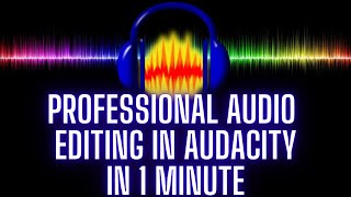 Professional Voice Editing Under 1 Minute  Audacity Tutorials [upl. by Brandt5]