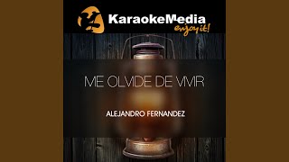 Me Olvide De Vivir Karaoke Version In The Style Of Alejandro Fernandez [upl. by Ahseniuq]