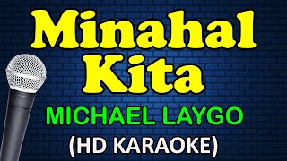 MINAHAL KITA  Michael Laygo HD Karaoke [upl. by Akoek]