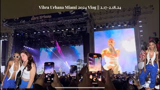 VIBRA URBANA MIAMI 2024 VLOG  2172421824 [upl. by Ahsiela]