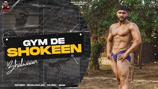 Bhallwaan  Gym De Shokeen Official Music Video Latest Punjabi Rap Song 2021 [upl. by Genevieve]