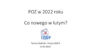 Webinar LZLRP 12022022r  POZ w 2022 roku  Co nowego w lutym [upl. by Nanine]