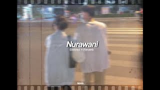 Nurawani  Slowed  Reverb [upl. by Ruelu]