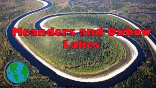 Formation of Meanders and Oxbow Lakes [upl. by Retsehc]