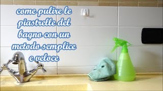 come pulire le piastrelle del bagno con un metodo semplice e veloce [upl. by Tolmach]