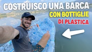 HO COSTRUITO UNA BARCA CON BOTTIGLIE DI PLASTICA [upl. by Alhan]